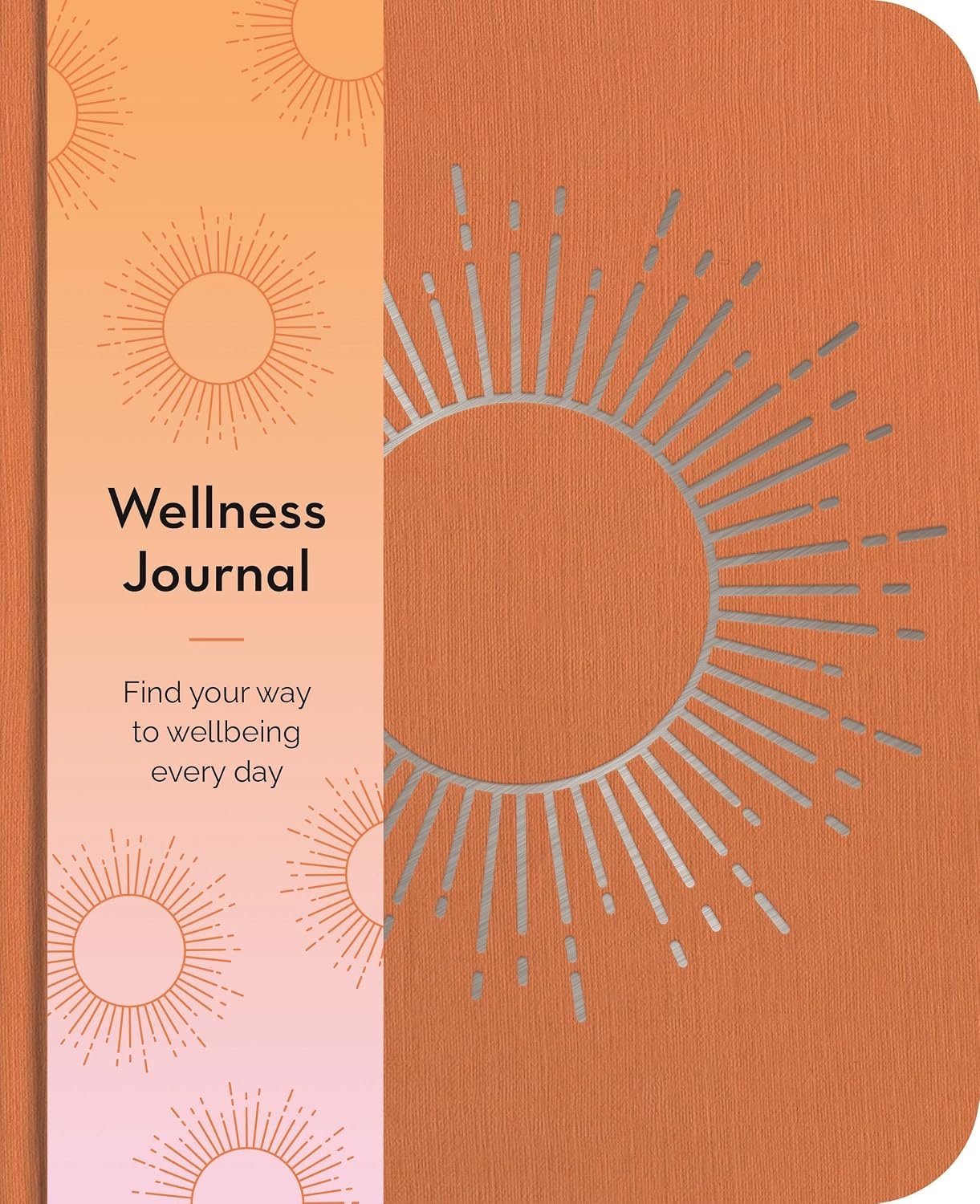 Wellness Journal: Find Your Way to Wellbeing Every Day (Sirius Wellbeing Journals)